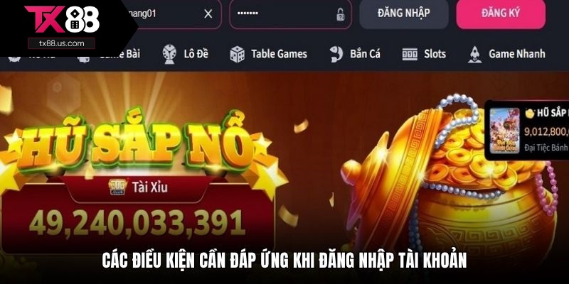 Các điều kiện cần đáp ứng khi đăng nhập tài khoản
