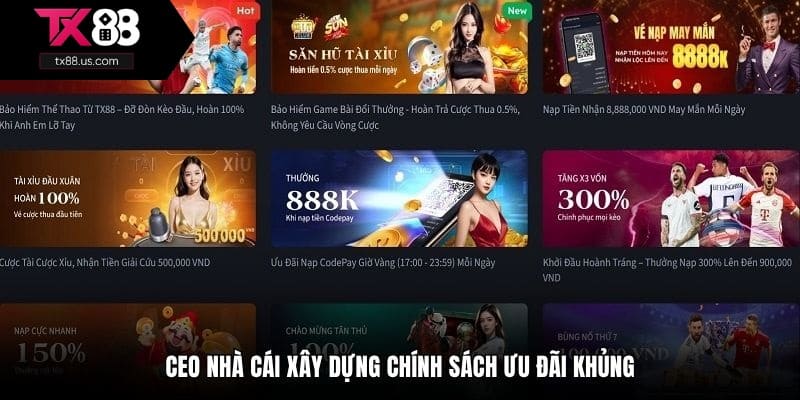 CEO nhà cái xây dựng chính sách ưu đãi khủng