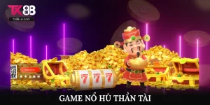 Game Nổ Hũ Thần Tài