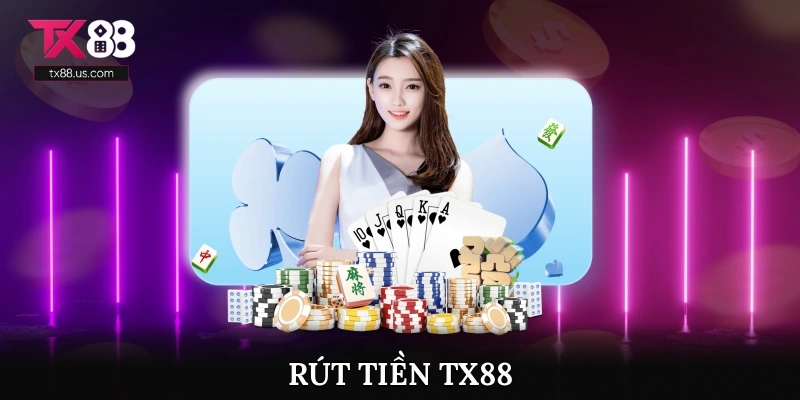 Rút Tiền TX88