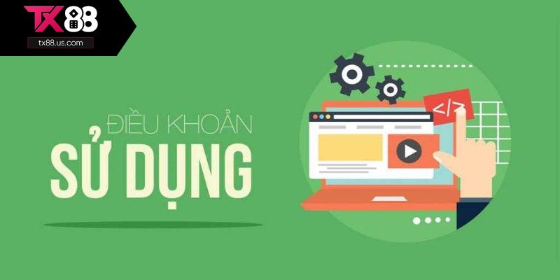 Vài nét tổng quan về điều khoản sử dụng TX88